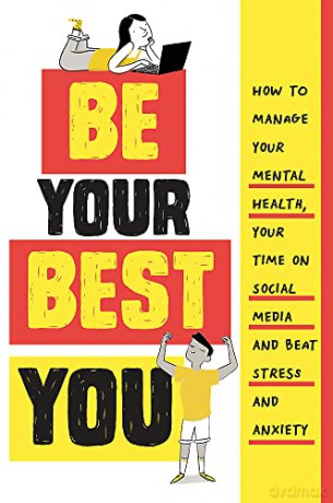 Be Your Best You: How to manage your mental health, your time on social media and beat stress and anxiety - Honor Head [KSIĄŻKA]