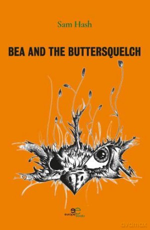 Bea and the Buttersquelch (BUILD UNIVERSES) - Sam Hash [KSIĄŻKA]