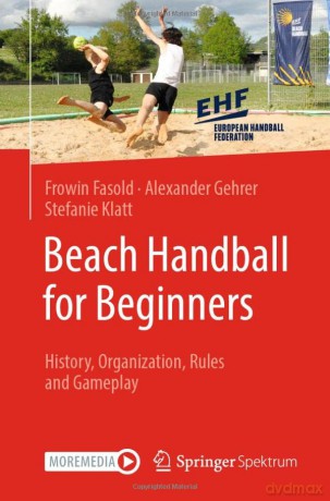 Beach Handball for Beginners: History, Organization, Rules and Gameplay - Frowin Fasold [KSIĄŻKA]