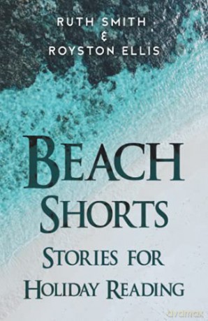 Beach Shorts: A collection of short stories for holiday reading - Royston Ellis [KSIĄŻKA]