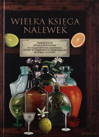 Wielka księga nalewek [KSIĄŻKA]