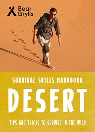 Bear Grylls Survival Skills: Desert - Bear Grylls [KSIĄŻKA]
