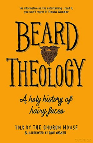 Beard Theology: A holy history of hairy faces - The Church Mouse [KSIĄŻKA]