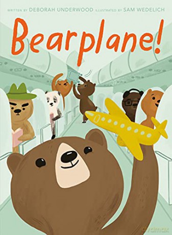 Bearplane! - Deborah Underwood [KSIĄŻKA]