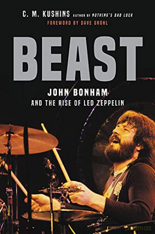 Beast: John Bonham and the Rise of Led Zeppelin - C. M. Kushins [KSIĄŻKA]