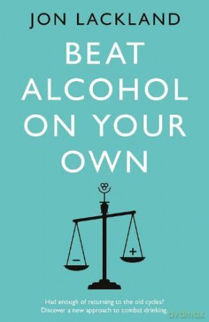Beat alcohol on your own - Jon Lackland [KSIĄŻKA]