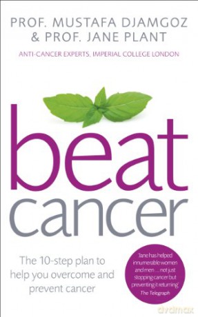 Beat Cancer: How to Regain Control of Your Health and Your Life - Jane Plant CBE [KSIĄŻKA]