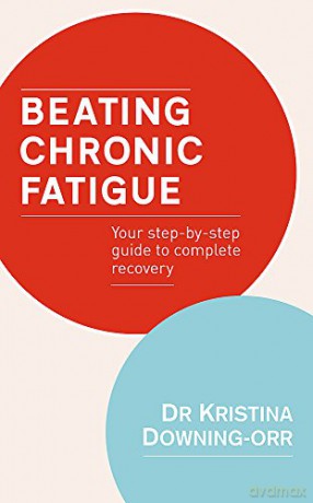 Beating Chronic Fatigue: Your step-by-step guide to complete recovery (Tom Thorne Novels) - Dr Kristina Downing-Orr [KSIĄŻKA]