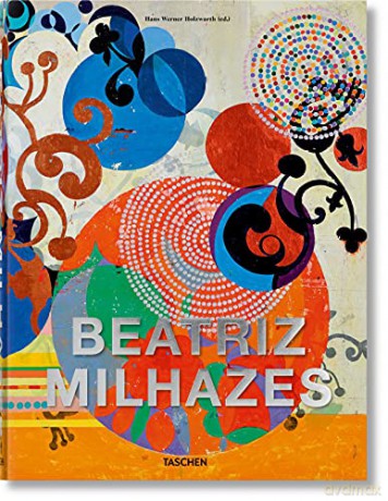 Beatriz Milhazes - Hans Werner Holzwarth [KSIĄŻKA]