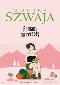 Romans na receptę - Monika Szwaja [KSIĄŻKA]