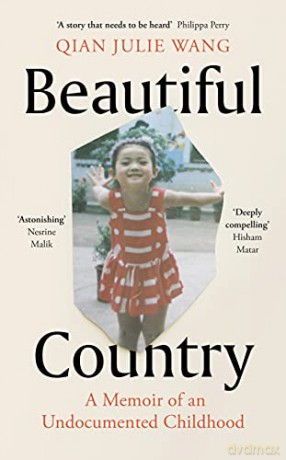 Beautiful Country: A Memoir of An Undocumented Childhood - Qian Julie Wang [KSIĄŻKA]