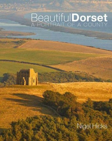 Beautiful Dorset: A Portrait of a County - Nigel Hicks [KSIĄŻKA]