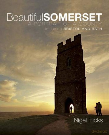 Beautiful Somerset: A Portrait of a County, including Bristol and Bath - Nigel Hicks [KSIĄŻKA]