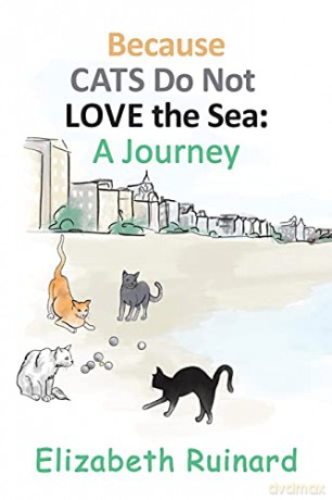 Because Cats Do Not Love the Sea: A Journey - Elizabeth Ruinard [KSIĄŻKA]