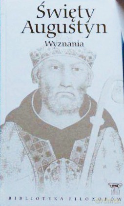 Biblioteka filozofów 5: Wyznania - Święty Augustyn [KSIĄŻKA]