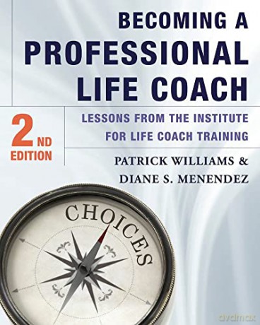 Becoming a Professional Life Coach: Lessons from the Institute of Life Coach Training - Diane S. Menendez [KSIĄŻKA]