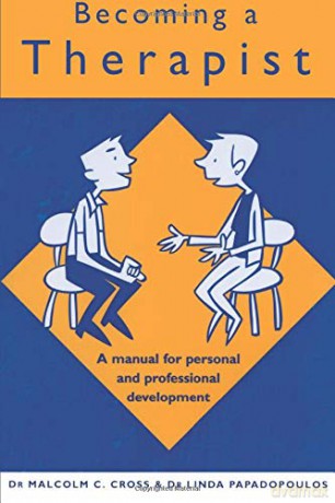 Becoming a Therapist: A Manual for Personal and Professional Development - Malcolm C. Cross [KSIĄŻKA]