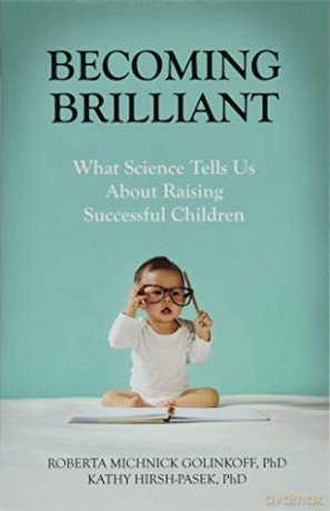 Becoming Brilliant: What Science Tells Us About Raising Successful Children (APA LifeTools: Books for the General Public) - Roberta Michnick Golinkoff [KSIĄŻKA]