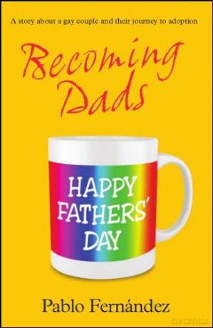 Becoming Dads: A Gay Couple's Journey to Adoption - Pablo Fernández [KSIĄŻKA]