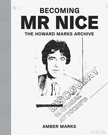 Becoming Mr Nice: The Howard Marks Archive - Amber Marks [KSIĄŻKA]