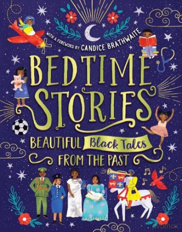 Bedtime Stories: Beautiful Black Tales from the Past - with a foreword by Candice Brathwaite: 1 - Candice Brathwaite [KSIĄŻKA]