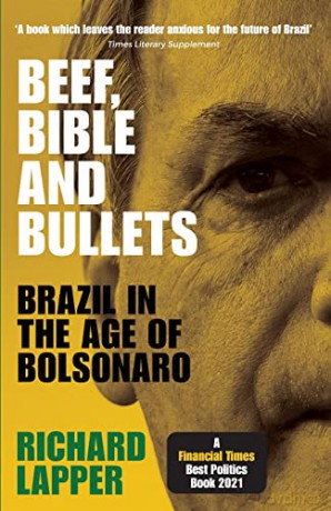 Beef, Bible and Bullets: Brazil in the Age of Bolsonaro - Richard Lapper [KSIĄŻKA]