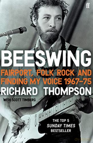 Beeswing: Fairport, Folk Rock and Finding My Voice, 1967-75 - Richard Thompson [KSIĄŻKA]