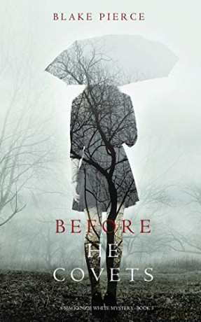 Before He Covets (A Mackenzie White Mystery-Book 3) - Blake Pierce [KSIĄŻKA]