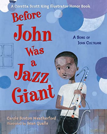 Before John Was a Jazz Giant: A Song of John Coltrane - Carole Boston Weatherford [KSIĄŻKA]