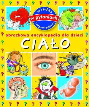 Ciało. Obrazkowa encyklopedia dla dzieci - Cathy Franco [KSIĄŻKA]