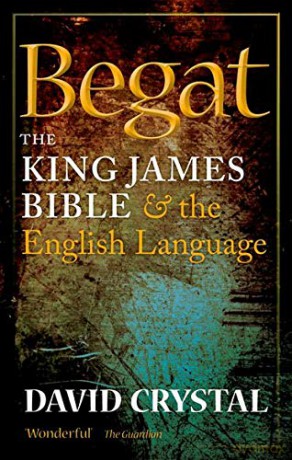Begat: The King James Bible and the English Language - David Crystal [KSIĄŻKA]