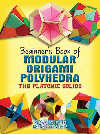 Beginner's Book of Modular Origami Polyhedra: The Platonic Solids (Dover Origami Papercraft) - Rona Gurkewitz [KSIĄŻKA]