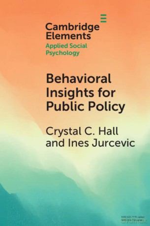 Behavioral Insights for Public Policy: Contextualizing our Science (Elements in Applied Social Psychology) - Crystal C. Hall [KSIĄŻKA]