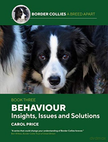 Behaviour: INsights, Issues and Solutions: 3 (Border Collies: A Breed Apart) - Carol Price [KSIĄŻKA]
