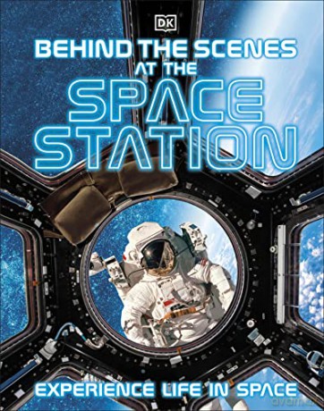 Behind the Scenes at the Space Station: Experience Life in Space [KSIĄŻKA]