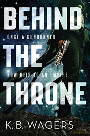 Behind the Throne: The Indranan War, Book 1 - K. B. Wagers [KSIĄŻKA]