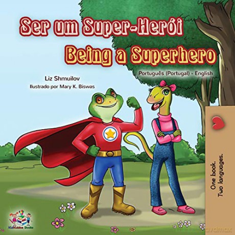 Being a Superhero (Portuguese English Bilingual Book for Kids- Portugal) (Portuguese English Bilingual Collection - Portugal) - Liz Shmuilov [KSIĄŻKA]