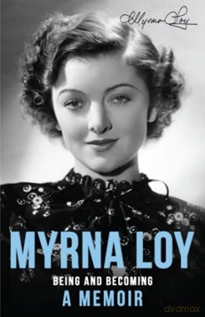 Being and Becoming: A Memoir - Myrna Loy [KSIĄŻKA]