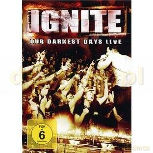Ignite: Our Darkest Days Live [DVD]