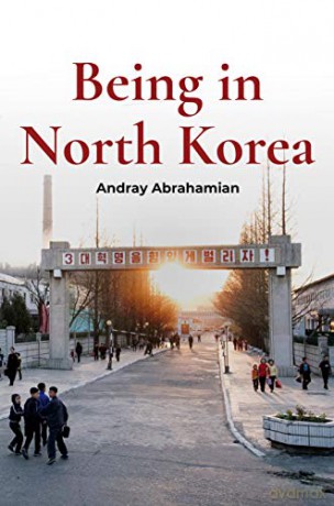 Being in North Korea - Andray Abrahamian [KSIĄŻKA]