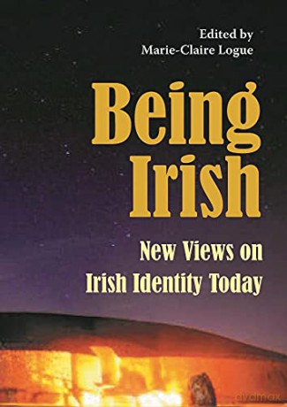 Being Irish: New Views on Irish Identity Today - Marie-Claire Logue [KSIĄŻKA]