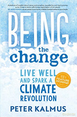 Being the Change: Live Well and Spark a Climate Revolution - Peter Kalmus [KSIĄŻKA]