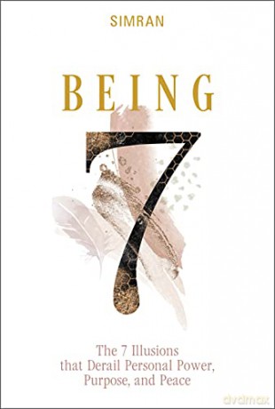 Being: The 7 Illusions That Derail Personal Power, Purpose, and Peace (The Self-Realization Series): 2 - Simran [KSIĄŻKA]