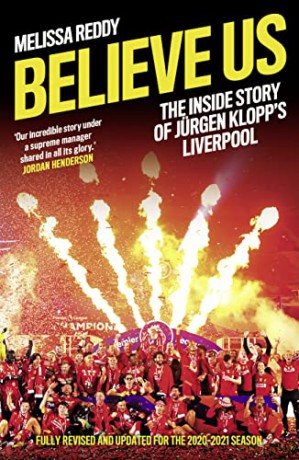 Believe Us: The Inside Story of Jürgen Klopp's Liverpool - Melissa Reddy [KSIĄŻKA]