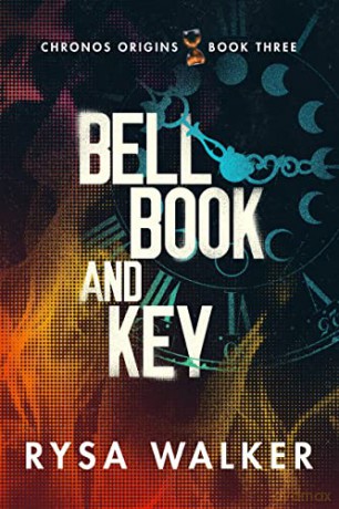 Bell, Book, and Key: 3 (Chronos Origins) - Rysa Walker [KSIĄŻKA]