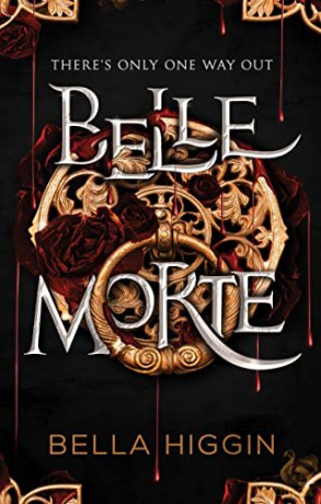 Belle Morte: 1: Belle Morte Book 1 (Belle Morte series) - Bella Higgin [KSIĄŻKA]