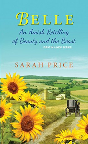 Belle: An Amish Retelling of Beauty and the Beast (Amish Fairytale): 1 (An Amish Fairytale) - Sarah Price [KSIĄŻKA]