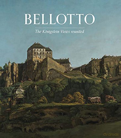 Bellotto: The Koenigstein Views Reunited - Letizia Treves [KSIĄŻKA]