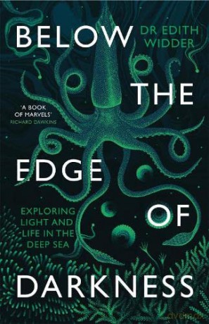 Below the Edge of Darkness: Exploring Light and Life in the Deep Sea - Edith Widder [KSIĄŻKA]