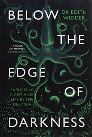 Below the Edge of Darkness: Exploring Light and Life in the Deep Sea - Edith Widder [KSIĄŻKA]